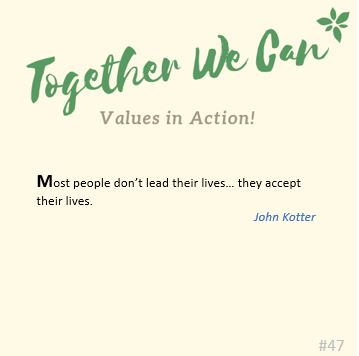 #47 Together We Can, Values In Action!